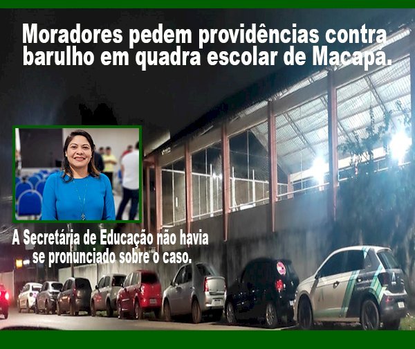 Moradores pedem providências contra barulho em quadra escolar de Macapá